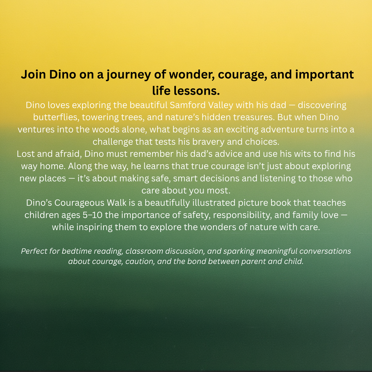 Dino's Courageous Walk: A Samford Valley Adventure: A Brave Boy’s Journey of Adventure, Safety, and Listening to His Parents - 52 pages of easy to read child-friendly picture book.